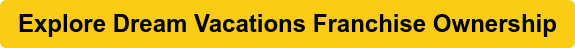 Explore Dream Vacations Franchise Ownership